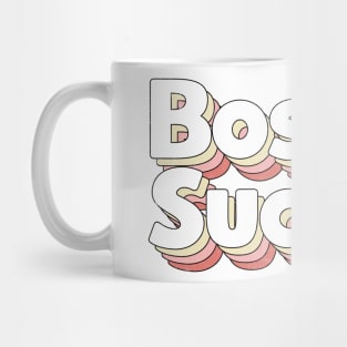 Boston Sucks - Retro Style Typography Design Mug